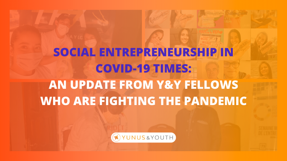 Social Entrepreneurship in COVID-19 times: an update from Y&Y Fellows who are fighting the pandemic